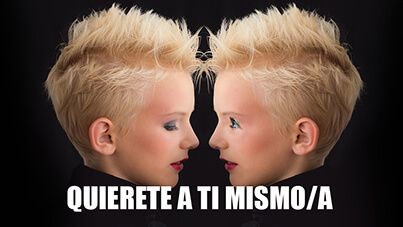 quiérete a ti mismo/a